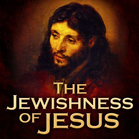 The Jewishness of Jesus: Section 1